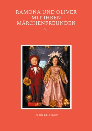 Ramona und Oliver mit ihren Märchenfreunden von Müller,  Irmgard Edith
