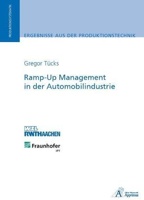 Ramp-Up Management in der Automobilindustrie von Tücks,  Gregor