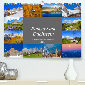 Ramsau am Dachstein (Premium, hochwertiger DIN A2 Wandkalender 2022, Kunstdruck in Hochglanz) von Kramer,  Christa