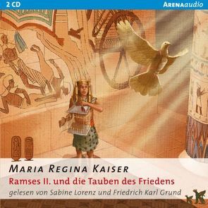 Ramses II. und die Tauben des Friedens von Grund,  Friedrich Karl, Kaiser,  Maria Regina, Lorenz,  Sabine