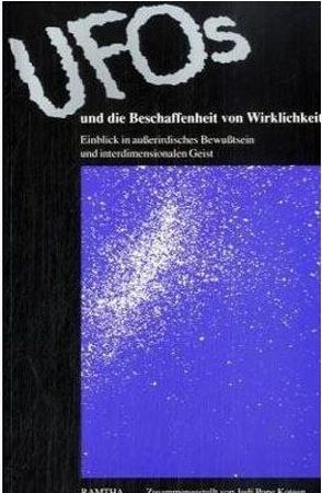 Ramtha – Ufos und die Beschaffenheit von Wirklichkeit von Koteen,  Judi P, Silberhorn,  Brigitte