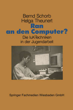 Ran an den Computer? von Schorb,  Bernd, Theunert,  Helga