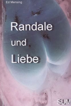 Randale und Liebe von Mensing,  Eberhard, Mensing,  Ed