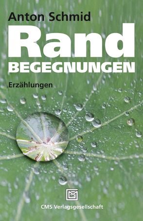 Randbegegnungen von Schmid,  Anton