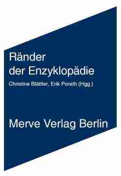 Ränder der Enzyklopädie von Barck,  Karlheinz, Blättler,  Christine, Dotzler,  Bernhard, Fetscher,  Justus, Haverkamp,  Anselm, Müller,  Ernst, Münz-Koenen,  Inge, Naumann,  Manfred, Porath,  Erik