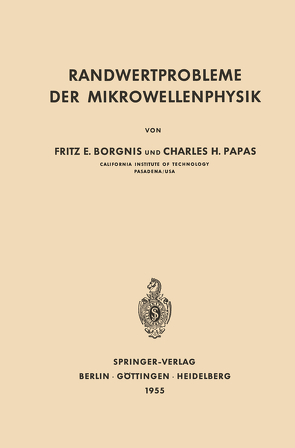 Randwertprobleme der Mikrowellenphysik von Borgnis,  Fritz E., Papas,  C.H.