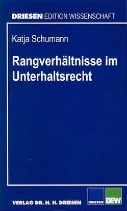 Rangverhältnisse im Unterhaltsrecht von Schumann,  Katja