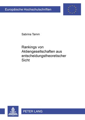 Rankings von Aktiengesellschaften aus entscheidungstheoretischer Sicht von Tamm,  Sabrina