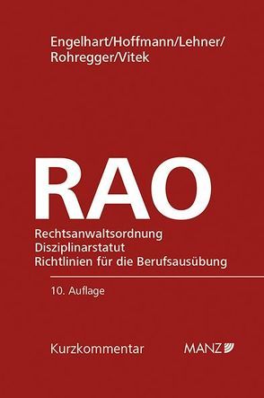 Rechtsanwaltsordnung RAO von Engelhart,  Karl F., Hoffmann,  Klaus, Lehner,  Stefan, Rohregger,  Michael, Vitek,  Claudia