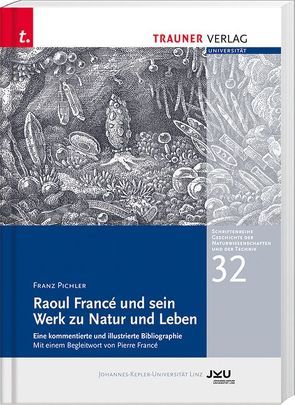 Raoul Francé und sein Werk zu Natur und Leben von Pichler,  Franz