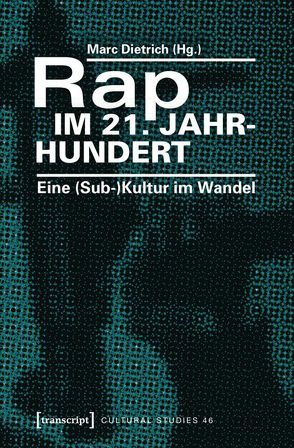 Rap im 21. Jahrhundert von Dietrich,  Marc