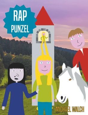 Rap-Punzel von Walch,  Michael