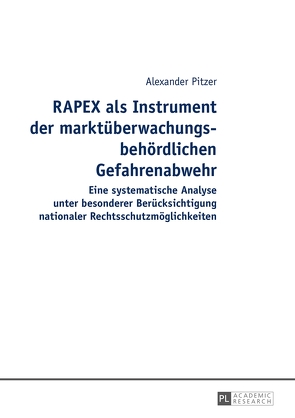 RAPEX als Instrument der marktüberwachungsbehördlichen Gefahrenabwehr von Pitzer,  Alexander