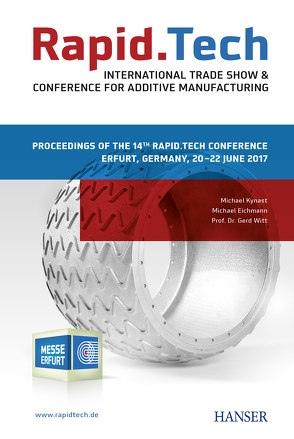 Rapid.Tech – International Trade Show & Conference for Additive Manufacturing von Eichmann,  Michael, Kynast,  Michael, Witt,  Gerd