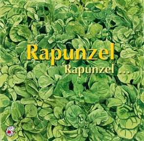 Rapunzel von Alkarjousli,  Marwan, Bach,  Johann Sebastian, Grimm,  Jacob, Grimm,  Wilhelm, Gutzeit ,  Konstanze von, Kleeberg,  Ute, Mattes,  Eva