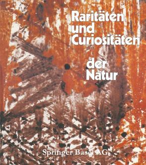 Raritäten und Curiositäten der Natur von Wittmann,  Otto