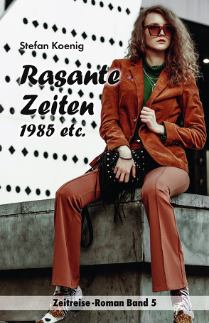 Rasante Zeiten – 1985 etc. von Koenig,  Stefan