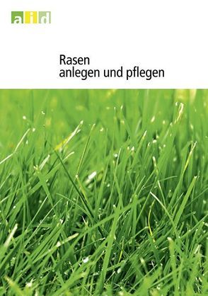 Rasen anlegen und pflegen von Müller-Beck,  Klaus, Nonn,  Harald