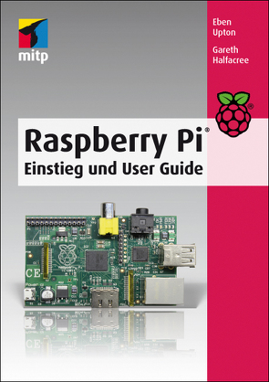 Raspberry Pi von Halfacree,  Gareth, Upton,  Eben