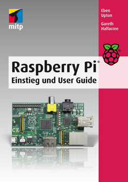 Raspberry Pi von Halfacree,  Gareth, Upton,  Eben