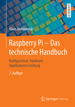 Raspberry Pi – Das technische Handbuch von Dembowski,  Klaus