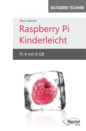 Raspberry Pi Kinderleicht von Christian,  Wolf, Reichel,  Marco