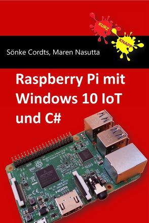 Raspberry Pi mit Windows 10 IoT und C# von Cordts,  Sönke, Nasutta,  Maren