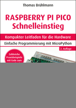 Raspberry Pi Pico und Pico W Schnelleinstieg von Brühlmann,  Thomas