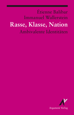 Rasse, Klasse, Nation von Balibar,  Étienne, Haupt,  Michael, Utz,  Ilse, Wallerstein,  Immanuel