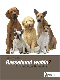 Rassehund wohin? von Wachtel,  Hellmuth