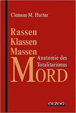 Rassen-, Klassen-, Massenmord von Hutter,  Clemens M