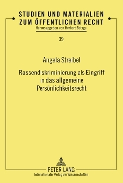 Rassendiskriminierung als Eingriff in das allgemeine Persönlichkeitsrecht von Streibel,  Angela