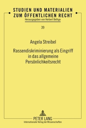 Rassendiskriminierung als Eingriff in das allgemeine Persönlichkeitsrecht von Streibel,  Angela