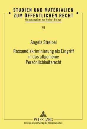 Rassendiskriminierung als Eingriff in das allgemeine Persönlichkeitsrecht von Streibel,  Angela