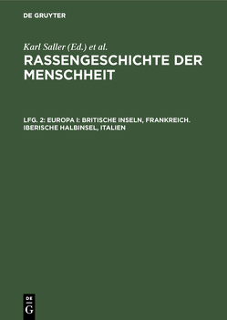 Rassengeschichte der Menschheit / Europa I: Britische Inseln, Frankreich. Iberische Halbinsel, Italien von Brothwell,  D., Chamla,  M. C., Da Cuhna,  A. Xavier, Passarello,  P., Vallois,  H. V.