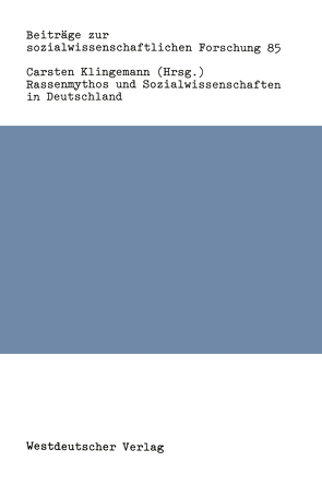 Rassenmythos und Sozialwissenschaften in Deutschland von Klingemann,  Carsten