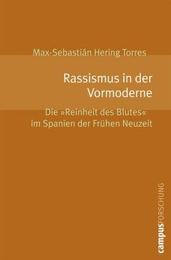 Rassismus in der Vormoderne von Hering Torres,  Max Sebastián