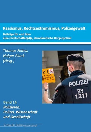 Rassismus, Rechtsextremismus, Polizeigewalt. von Feltes,  Thomas, Plank,  Holger