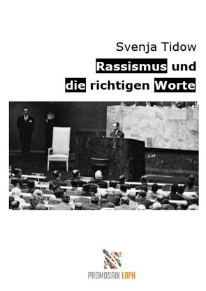 Rassismus und die richtigen Worte von Rampoldi,  Milena, Tidow,  Svenja