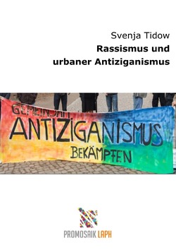 Rassismus und urbaner Antiziganismus von Rampoldi,  Milena, Tidow,  Svenja