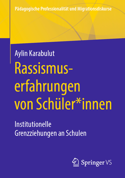 Rassismuserfahrungen von Schüler*innen von Karabulut,  Aylin