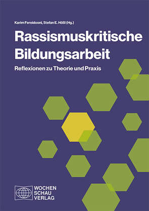 Rassismuskritische Bildungsarbeit von Fereidooni,  Karim, Hößl,  Stefan E.