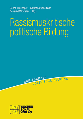 Rassismuskritische politische Bildung von Hafeneger,  Benno, Unkelbach,  Katharina, Widmaier,  Benedikt