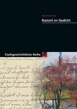 Rastatt im Gedicht von Faller,  Hans P, Hank,  Peter