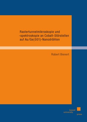 Rastertunnelmikroskopie und -spektroskopie an Cobalt-Störstellen auf Au/Ge(001)-Nanodrähten von Bienert,  Robert