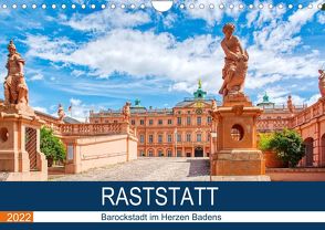 Raststatt – Barockstadt im Herzen Badens (Wandkalender 2022 DIN A4 quer) von Bartruff,  Thomas