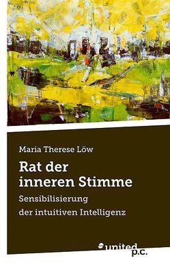 Rat der inneren Stimme von Löw,  Maria Therese