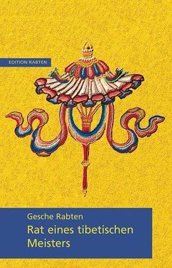 Rat eines Tibetischen Meisters von Geshe Rabten