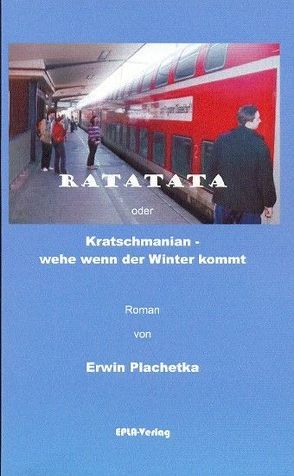 Ratatata oder Kratschmanian – wehe wenn der Winter kommt von Plachetka,  Erwin