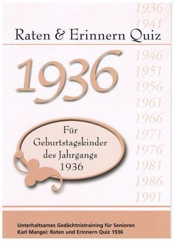 Raten und Erinnern Quiz 1936 – Für Geburtstagskinder des Jahrgangs 1936 von Mangei,  Karl